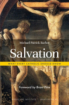 Salvation: What Every Catholic Should Know by Barber, Michael Patrick