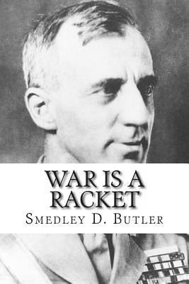 War is a Racket by Butler, Smedley D.