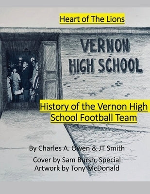 History of the Vernon High School Lions Football Team 1955-69 by Owen, Charles