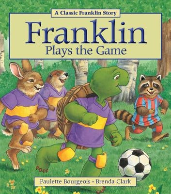 Franklin Plays the Game by Bourgeois, Paulette