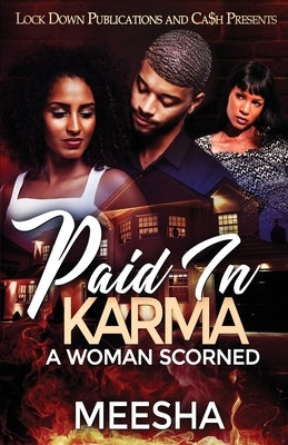 Paid in Karma: A Woman Scorned by Meesha