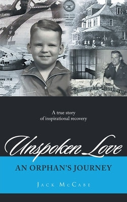 Unspoken Love: An Orphan's Journey by Jack McCabe