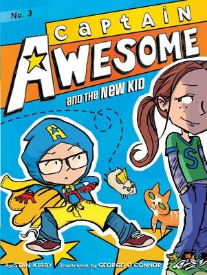 Captain Awesome and the New Kid by Kirby, Stan