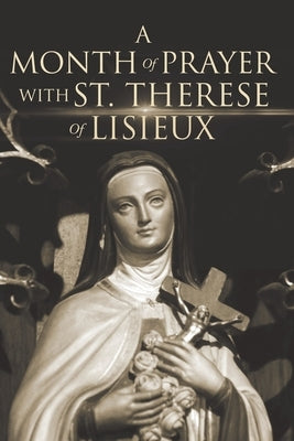 A Month of Prayer with St. Therese of Lisieux by North, Wyatt