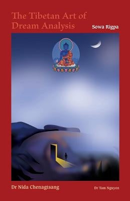 The Tibetan Art of Dream Analysis by Chenagtsang, Nida