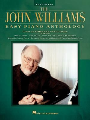 The John Williams Easy Piano Anthology by Williams, John