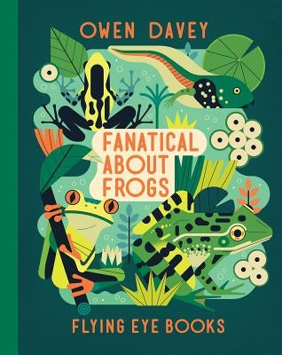Fanatical about Frogs by Davey, Owen