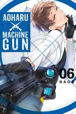 Aoharu X Machinegun, Volume 6 by Naoe