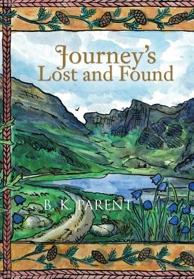 Journey's Lost and Found by Parent, B. K.