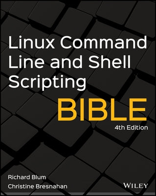 Linux Command Line and Shell Scripting Bible by Blum, Richard