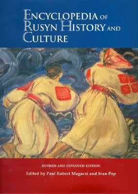 Encyclopedia of Rusyn History and Culture by Magocsi, Paul Robert