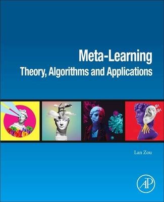 Meta-Learning: Theory, Algorithms and Applications by Zou, Lan