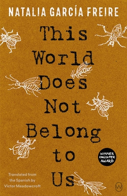 This World Does Not Belong to Us by Garc&#237;a Freire, Natalia