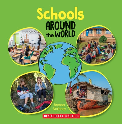 Schools Around the World (Around the World) (Library Edition) by Maloney, Brenna