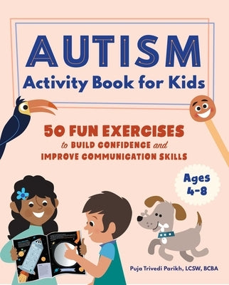 Autism Activity Book for Kids: 50 Fun Exercises to Build Confidence and Improve Communication Skills by Parikh, Puja Trivedi