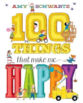 100 Things That Make Me Happy by Schwartz, Amy