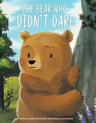 The Bear Who Didn't Dare by Brooke, Susan Rich