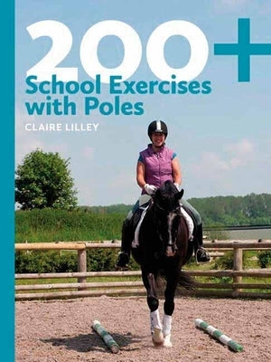 200+ School Exercises with Poles by Lilley, Claire