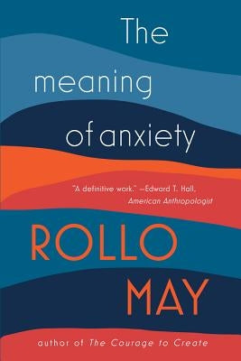 The Meaning of Anxiety by May, Rollo