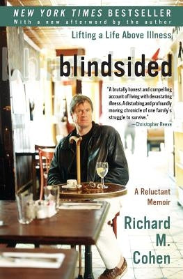 Blindsided: Lifting a Life Above Illness: A Reluctant Memoir by Cohen, Richard M.