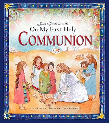 Jesus Speaks to Me on My First Holy Communion by Burrin, Angela M.