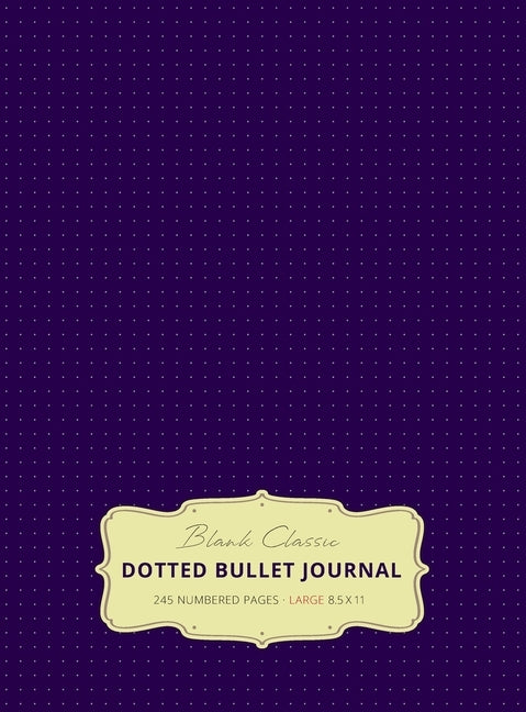 Large 8.5 x 11 Dotted Bullet Journal (Eggplant #11) Hardcover - 245 Numbered Pages by Blank Classic