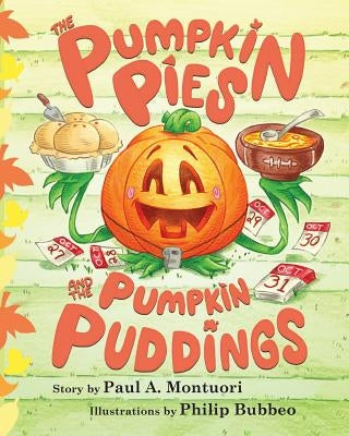 The Pumpkin Pies and The Pumpkin Puddings by Montuori, Paul a.