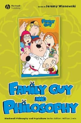 Family Guy and Philosophy by Wisnewski