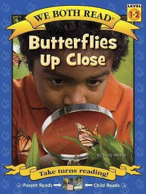We Both Read-Butterflies Up Close (Pb) - Nonfiction by McKay, Sindy