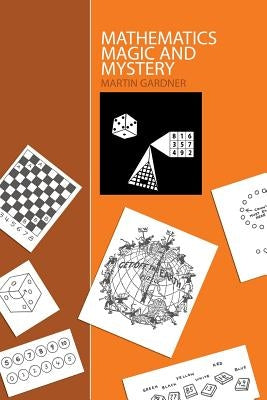 Mathematics, Magic and Mystery by Gardner, Martin