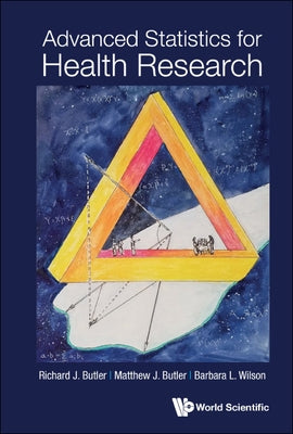 Advanced Statistics for Health Research by Butler, Richard J.