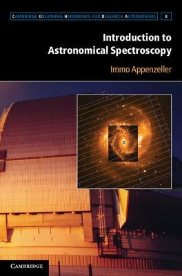 Introduction to Astronomical Spectroscopy by Appenzeller, Immo