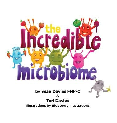 The Incredible Microbiome by Davies, Sean Fnp-C