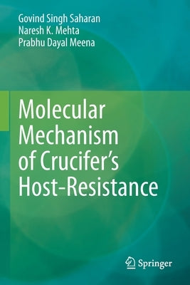 Molecular Mechanism of Crucifer's Host-Resistance by Saharan, Govind Singh