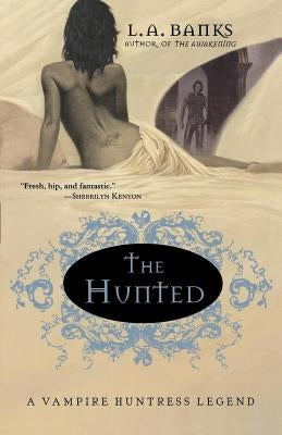 The Hunted: A Vampire Huntress Legend by Banks, L. A.