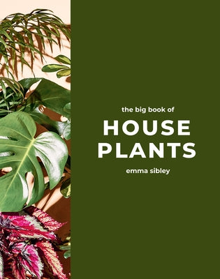 The Big Book of House Plants by Sibley, Emma