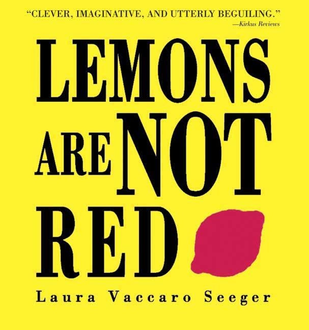 Lemons Are Not Red by Seeger, Laura Vaccaro