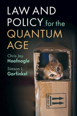 Law and Policy for the Quantum Age by Hoofnagle, Chris Jay