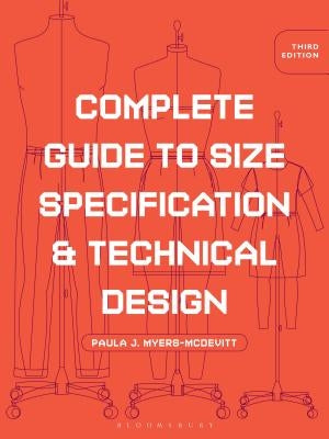 Complete Guide to Size Specification and Technical Design: Studio Instant Access by Myers-McDevitt, Paula J.