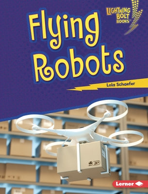 Flying Robots by Schaefer, Lola