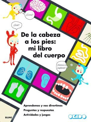 de La Cabeza a Los Pies: Mi Libro del Cuerpo by Okido Studio