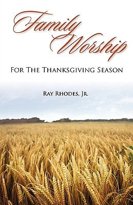 Family Worship for the Thanksgiving Season by Rhodes, Ray