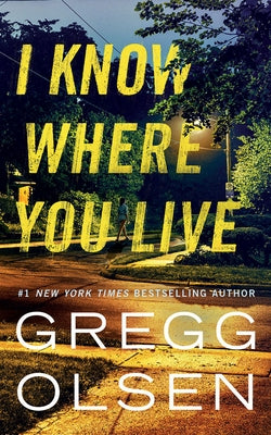 I Know Where You Live by Olsen, Gregg