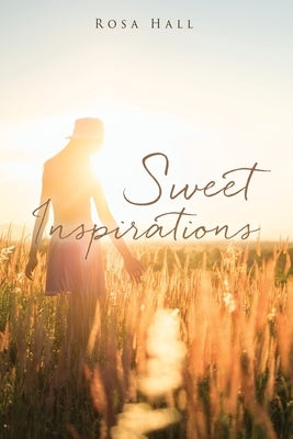 Sweet Inspirations by Hall, Rosa