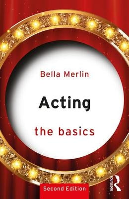 Acting: The Basics by Merlin, Bella