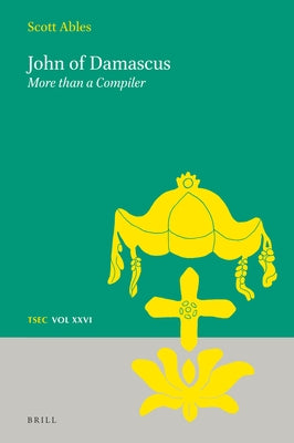 John of Damascus: More Than a Compiler by Ables, Scott