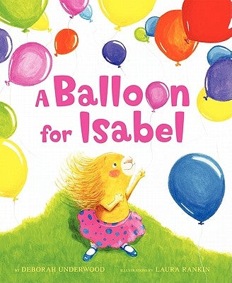 A Balloon for Isabel by Underwood, Deborah K.