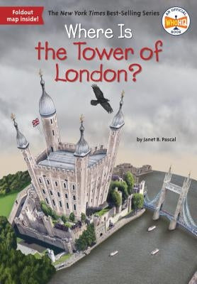 Where Is the Tower of London? by Pascal, Janet B.