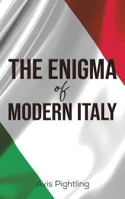 The Enigma of Modern Italy by Pightling, Avis