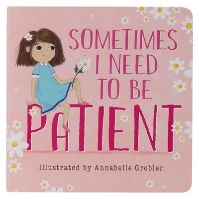 Sometimes I Need to Be Patient - Mom & Me Series by Christian Art Gifts